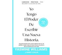 Yo tengo el poder de escribir una nueva historia.: El poder de reescribir tu vida.