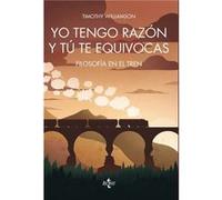 Yo Tengo Razón Y Tú Te Equivocas Williamson, Timothy (Auteur)