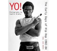 Yo ! The Early days of Hip-Hop Photographs by Sophie Bramly /anglais - Sophie Bramly - Soul Jazz Records - relié - Beau livre