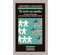 Yo tuve un sueno / I Had a Dream: El Viaje De Los Ninos Centroamericanos a Estados Unidos