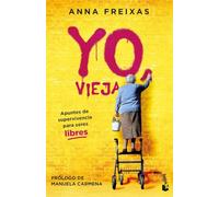 Yo, vieja: Apuntes de supervivencia para seres libres