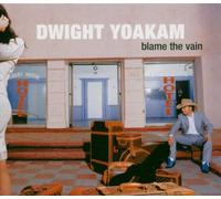 Dwight Yoakham - Blame The Vain [Import]