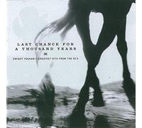 Dwight Yoakam - Last Chance for A Thousand Years: Dwight Yoakam's Greatest Hits FromThe 90's