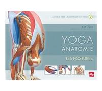 Yoga Anatomie - Tome 2, Les Postures