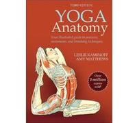 Yoga Anatomy by Amy Matthews Amy Matthews (Auteur)