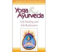 Yoga and Ayurveda by David Frawley David Frawley (Auteur)
