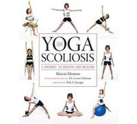 Yoga and Scoliosis: A Journey to Health and Healing - [Version Originale] Inconnu (Auteur)