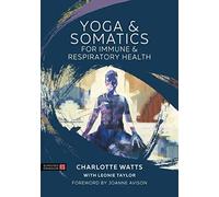 Yoga and Somatics for Immune and Respiratory Health