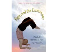 Yoga and the Luminous: Pata???jali's Spiritual Path to Freedom by Christopher Key Chapple (2008-10-30)