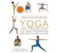 Yoga as Medicine by Timothy McCall Yoga Journal (Auteur)