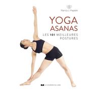 Yoga Asanas - Les 101 meilleures postures