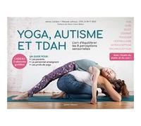 Yoga, autisme et TDAH Maryse Lehoux (Auteur), Jenny Leclerc (Auteur)
