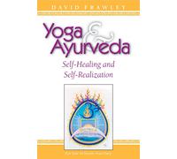 Yoga & Ayurveda: Self-Healing and Self-Realization by David Dr. Frawley (1999-07-13)