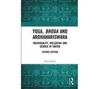 Yoga, Bhoga and Ardhanariswara: Individuality, Wellbeing and Gender in Tantra - [Version Originale] Inconnu (Auteur)