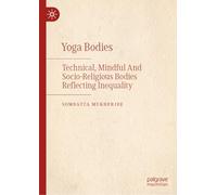 Yoga Bodies: Technical, Mindful And Socio-Religious Bodies Reflecting Inequality