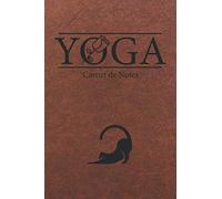 Yoga Carnet de notes: 120 pages lignées avec une citation inspirante en en-tête de page. Pour noter Asana et postures de Yoga effectuées durant vos ... Cahier de méditation et de réflexion.