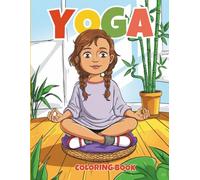 Yoga Coloring Book for Kids: 50 fun pages of poses, mindfulness & relaxation for ages 4-8