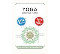 Yoga Crossword Puzzles: Crossword Puzzles with Easy to Read Print about Yoga, Sanskrit Terms, Mindfulness Concepts and More I 6x9 inches, 120 pages I ... lovers, instructors and wellness enthusiasts