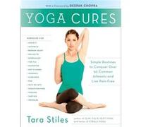 Yoga Cures by Tara Stiles Inconnu (Auteur)