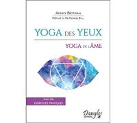 Yoga des yeux - Yoga de l'âme - Avec des exercices pratiques - Annick Brofman - Dangles - broché - Guide