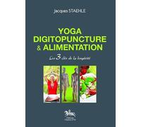 Yoga, digitopuncture & alimentation - Les 3 clés de la longévité