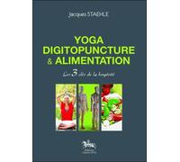 Yoga, Digitopuncture Et Alimentation - Les 3 Clés De La Longévité