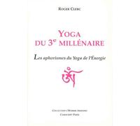 Yoga du 3e Millénaire. Les aphorismes du Yoga de l’énergie - Roger Clerc - Cariscript - broché - Livre