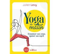 Yoga du matin: Dynamiser son corps, apaiser son esprit