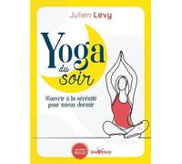 Yoga du soir: S'ouvrir à la sérenite pour mieux dormir