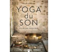 Yoga du son : voix de l’âme, voie du cœur