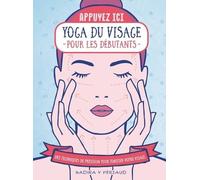 Yoga du visage pour les débutants - des techniques de pression pour tonifier votre visage - collection Appuyez ici !