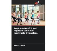 Yoga e aerobica per ragazze con ciclo mestruale irregolare
