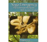 Yoga Emergency The 12 Minute Workout: for Your Pregnancy and Labor