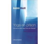 Yoga en prison - Une lecture des Yoga Sutra de Patanjali