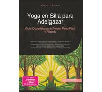 Yoga en Silla para Adelgazar: Guía Completa para Perder Peso Fácil y Rápido