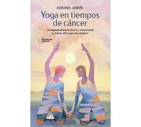 Yoga en tiempos de cáncer Acompañamiento físico y emocional a través del yoga oncológico - Adriana Jarrín - Plataforma - ebook (ePub) - Livre
