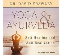 Yoga et ayurveda : auto-guérison et réalisation de soi