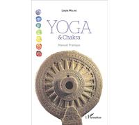 Yoga et Chakra Manuel pratique - Louis Moline - L'harmattan - broché - Guide