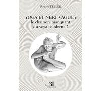 Yoga et nerf vague : le chaînon manquant du yoga moderne ?