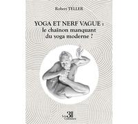Yoga et nerf vague : le chaînon manquant du yoga moderne ?