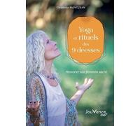 Yoga Et Rituels Des 9 Déesses - Honorer Son Féminin Sacré