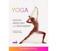 Yoga: Fascia, Anatomy and Movement