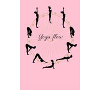 Yoga Flow: daily yoga and journal, fitness tracker, mindfulness planer, body and soul, plain lines pages