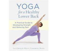 Yoga for a Healthy Lower Back by Holly Lebowitz Rossi Inconnu (Auteur)