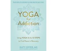 Yoga for Addiction by Katy Cryer Katy Cryer (Auteur)