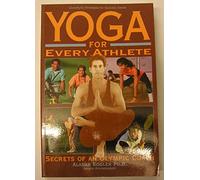 Yoga for Athletes: Secrets of an Olympic Coach