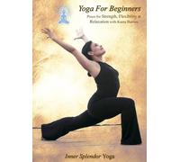 Yoga For Beginners: Poses for Strength, Flexibility and Relaxation