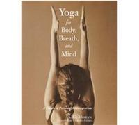 Yoga for Body, Breath, and Mind: A Guide to Personal Reintegration