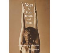 Yoga for Body, Breath, and Mind: A Guide to Personal Reintegration