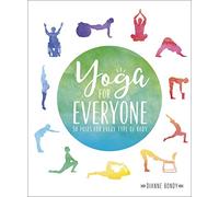 Yoga for Everyone: 50 Poses For Every Type of Body
